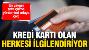 kredi-karti-olan-herkesi-ilgilendiriyor-en-yaygin-sifre-calma-yontemleri-ortaya-cikti-UORXrQCf
