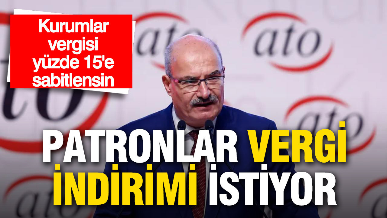 İş Dünyası Vergi İndirimi Talep Ediyor: ‘Kurumlar Vergisi Yüzde 15 Olsun’